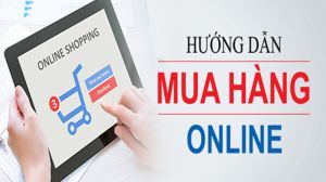 Hướng dẫn đặt hàng trực tuyến